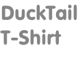 DuckTail T-Shirt