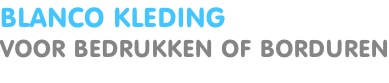BLANCO KLEDING VOOR BEDRUKKEN OF BORDUREN